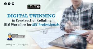 Read more about the article Digital Twinning in Construction Collating BIM Workflow for AEC Professionals